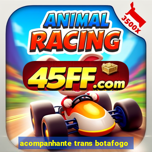 acompanhante trans botafogo
